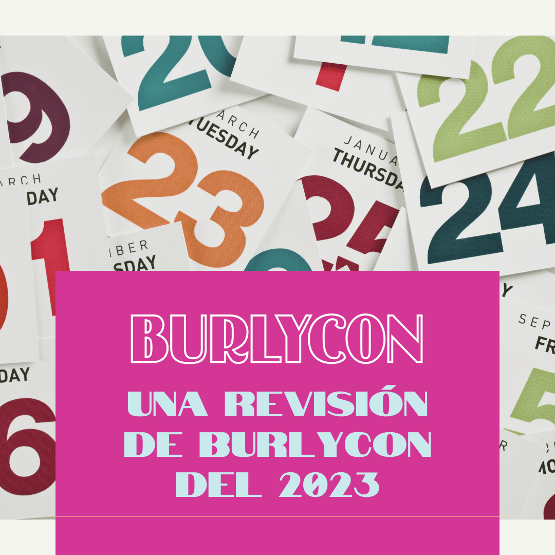 Resumen del año de BurlyCon
